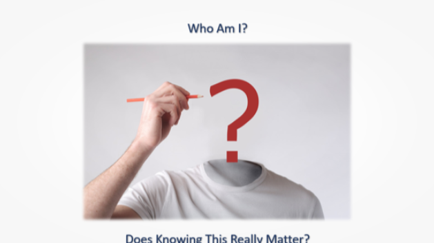 Who Am I? Does Knowing This Really Matter in Career Transition and Beyond?